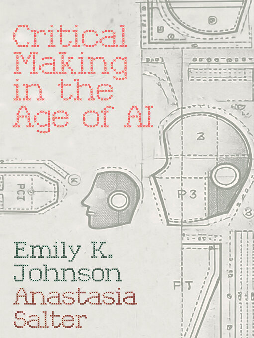 Title details for Critical Making in the Age of AI by Emily Johnson - Available